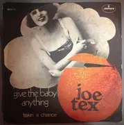 7inch Vinyl Single - Joe Tex - Give The Baby Anything