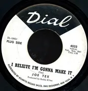 Joe Tex - I Believe I'm Gonna Make It / You Better Believe It Baby