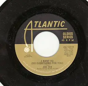 Joe Tex - I Want To (Do Everything For You) / Skinny Legs And All