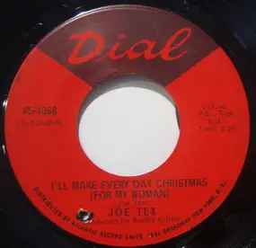Joe Tex - I'll Make Every Day Christmas (For My Woman) / Don't Give Up