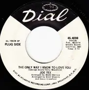 Joe Tex - The Only Way I Know To Love You / I'll Never Fall In Love Again