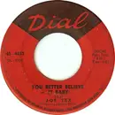7inch Vinyl Single - Joe Tex - You Better Believe It Baby / I Believe I'm Gonna Make It