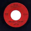 7inch Vinyl Single - Joe Tex - Hold What You've Got / Fresh Out Of Tears