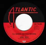 7inch Vinyl Single - Joe Tex - I'll Never Do You Wrong / Wooden Spoon