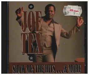 Joe Tex - Show Me: the Hits... & More