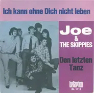 Joe & The Skippies - Ich Kann Ohne Dich Nicht Leben / Den Letzten Tanz