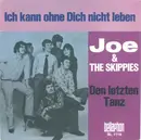 7inch Vinyl Single - Joe & The Skippies - Ich Kann Ohne Dich Nicht Leben / Den Letzten Tanz