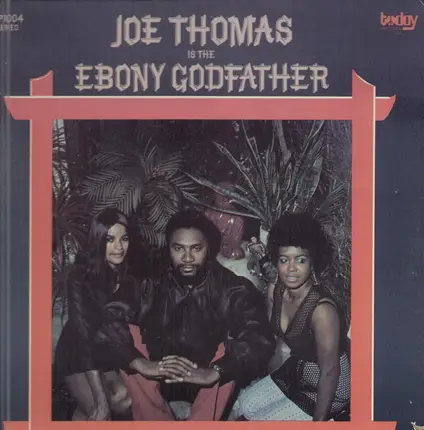Joe Thomas - Is The Ebony Godfather