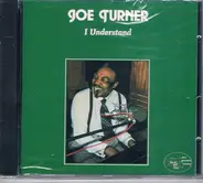 Joe Turner - I Understand