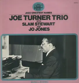 Joe Turner - Trio with Slam Stewart and Jo Jones