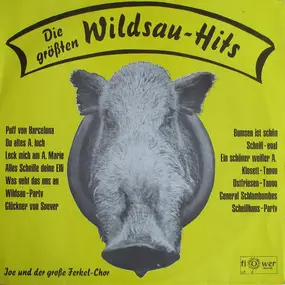 Joe Und Der Große Ferkel-Chor - Die Größten Wildsau-Hits