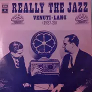 Joe Venuti & Eddie Lang - Really The Jazz - Venuti-Lang (1927-28)