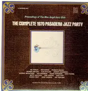 Joe Venuti / Red Norvo / Flip Phillips / et al. - The Complete 1970 Pasadena Jazz Party