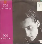 Joe Yellow - I'm Your Lover