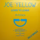 12inch Vinyl Single - Joe Yellow - Lover To Lover
