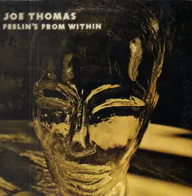 Joe Thomas - Feelin's From Within