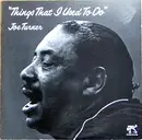 LP - Joe Turner - Things That I Used To Do