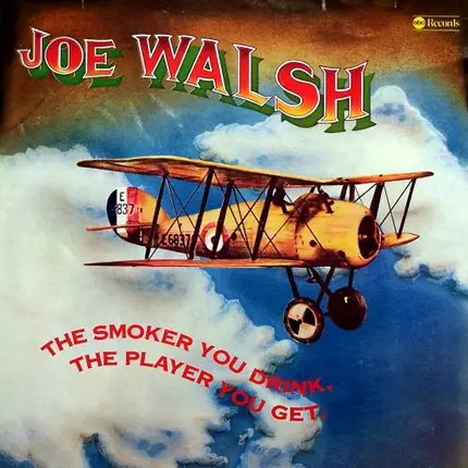 Joe Walsh - The Smoker You Drink, the Player You Get