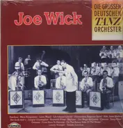 Joe Wick - Die großen deutschen Tanzorchester