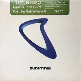 Joey Negro Featuring Taka Boom - Can't Get High Without U (Part 2)