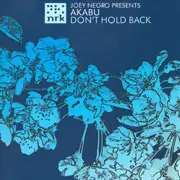 Joey Negro Presents Akabu - Don't Hold Back