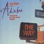 joey negro presents akabu - The Way