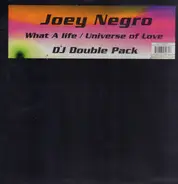 Joey Negro - What A Life / Universe Of Love