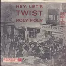 7inch Vinyl Single - Joey Dee & The Starliters - Hey, Let's Twist / Roly Poly