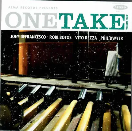 Joey DeFrancesco / Robi Botos / Vito Rezza / Phil Dwyer - One Take. Volume Four.