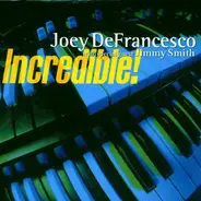Joey DeFrancesco With Special Guest Jimmy Smith - Incredible!