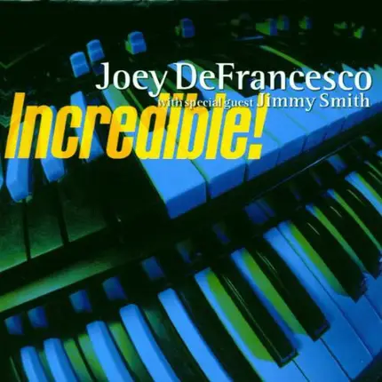 Joey DeFrancesco With Special Guest Jimmy Smith - Incredible!