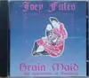 CD - Joey Fulco - Brain Maid ...The Apparition Of Aqualung