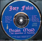 CD - Joey Fulco - Brain Maid ...The Apparition Of Aqualung