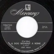 Joey Gills - (I'm Like) A Dog Without A Bone / Consolation Prize
