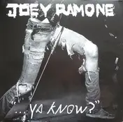 Joey Ramone - ... Ya Know?