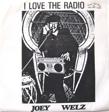 Joey Welz - I Love The Radio
