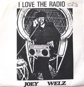 Joey Welz - I Love The Radio