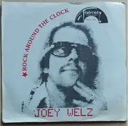 7inch Vinyl Single - Joey Welz - Rock Around The Clock / I Remember Rock And Roll