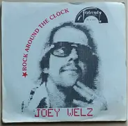 Joey Welz - Rock Around The Clock / I Remember Rock And Roll