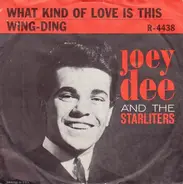 Joey Dee & The Starliters - What Kind Of Love Is This