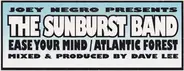 Joey Negro Presents The Sunburst Band - Ease Your Mind / Atlantic Forest