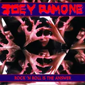 Joey Ramone - Rock 'N Roll Is The Answer