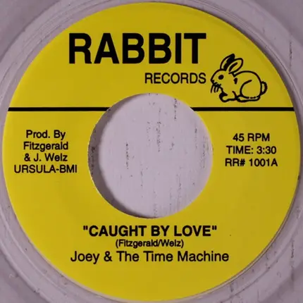 Joey Welz & The Time Machine - Caught By Love / Big City