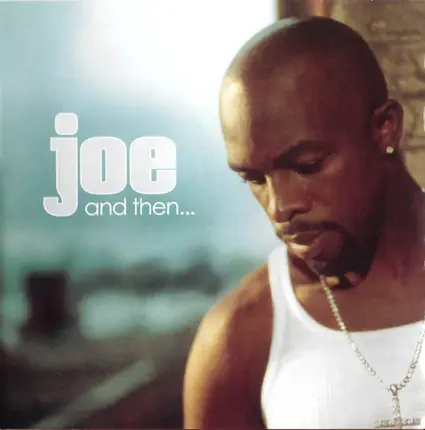 Joe - And Then