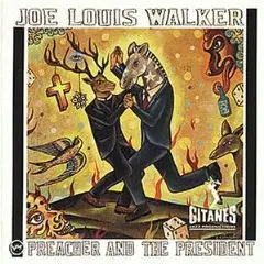 Joe Louis Walker - Preacher and the President