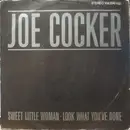 7inch Vinyl Single - Joe Cocker - Sweet Little Woman / Look What You've Done