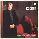 7inch Vinyl Single - Joe Cocker - When The Night Comes / Ruby Lee - Live At The Ritz, New York
