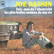 Joe Dassin - Fais-Moi De L'Electricité / Les Plus Belles Années De Ma Vie