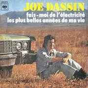 7inch Vinyl Single - Joe Dassin - Fais-Moi De L'Electricité / Les Plus Belles Années De Ma Vie