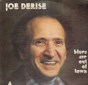 Joe Derise - Blues Are Out of Town